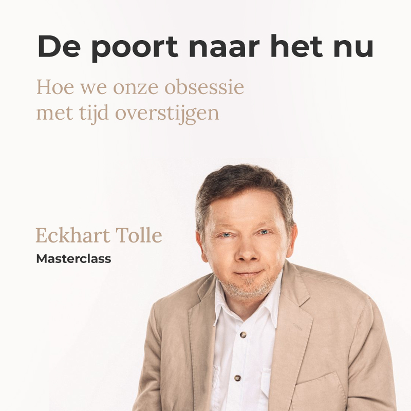 De poort naar het Nu – Eckhart Tolle – online masterclass