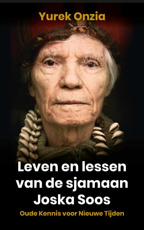 Leven en lessen van de sjamaan Joska Soos