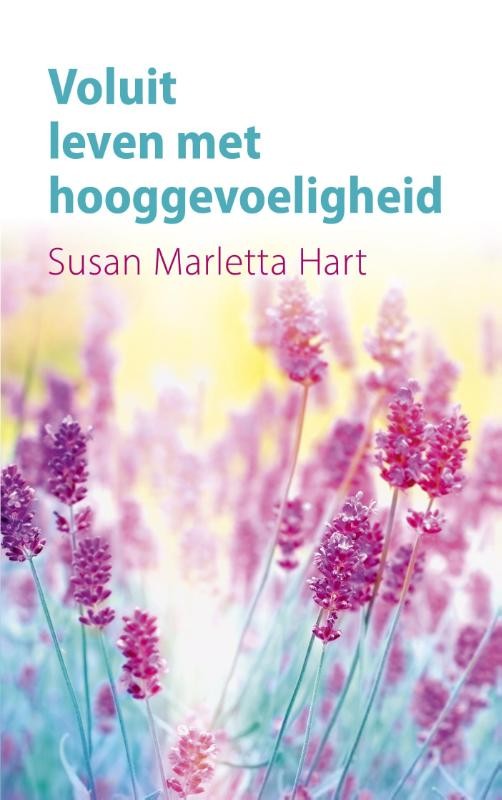 Voluit leven met hooggevoeligheid